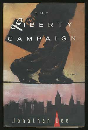 Item #363499 The Liberty Campaign. Jonathan DEE.