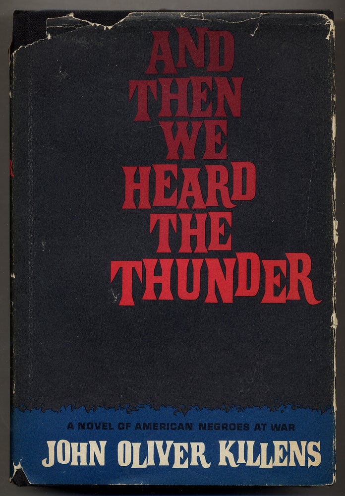 Item #363636 And Then We Heard the Thunder. John Oliver KILLENS.