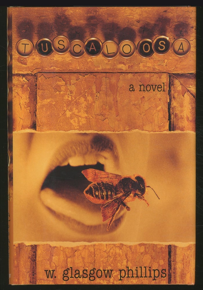 Item #363649 Tuscaloosa: A Novel. W. Glasgow PHILLIPS.
