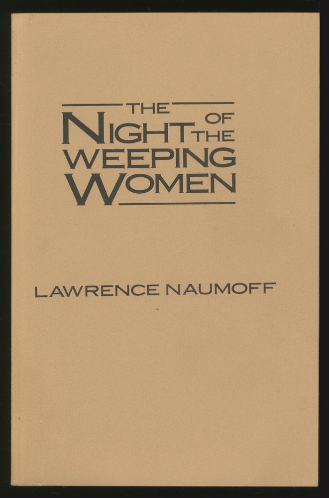 Item #363654 The Night of the Weeping Women. Lawrence NAUMOFF.