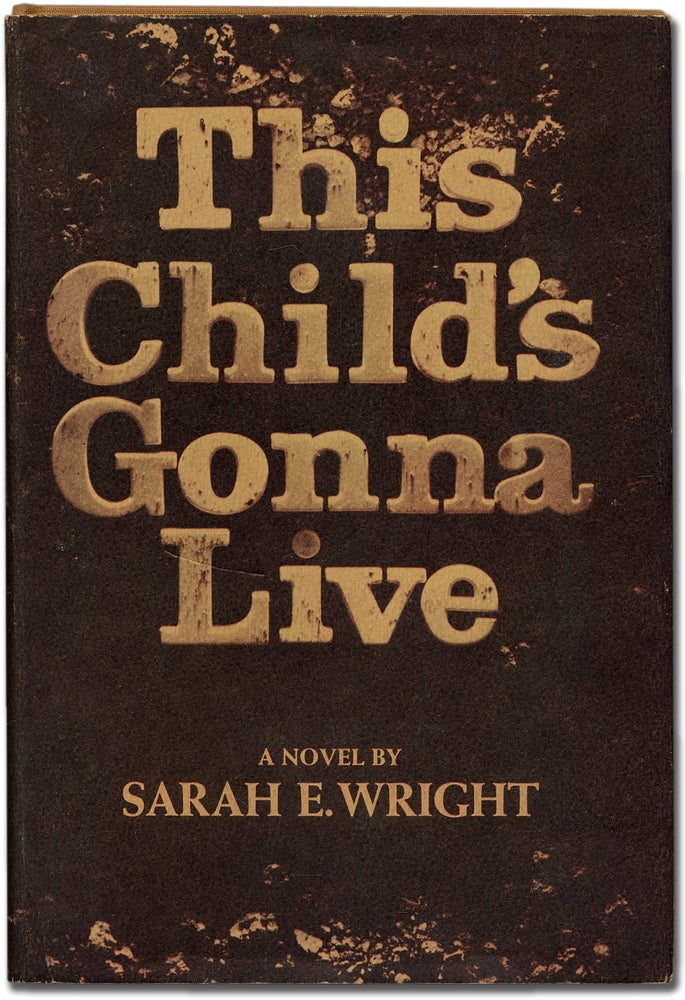 Item #363697 This Child's Gonna Live. Sarah E. WRIGHT.