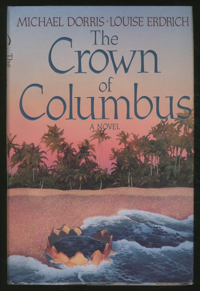 Item #363779 The Crown of Columbus. Michael DORRIS, Louise Erdrich.