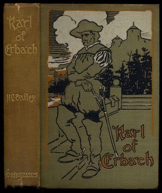 Item #364077 Karl of Erbach: A Tale of Lichtenstein and Solgau. H. C. BAILEY
