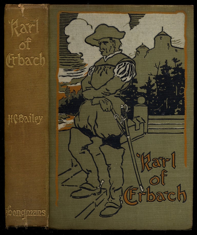 Item #364077 Karl of Erbach: A Tale of Lichtenstein and Solgau. H. C. BAILEY.