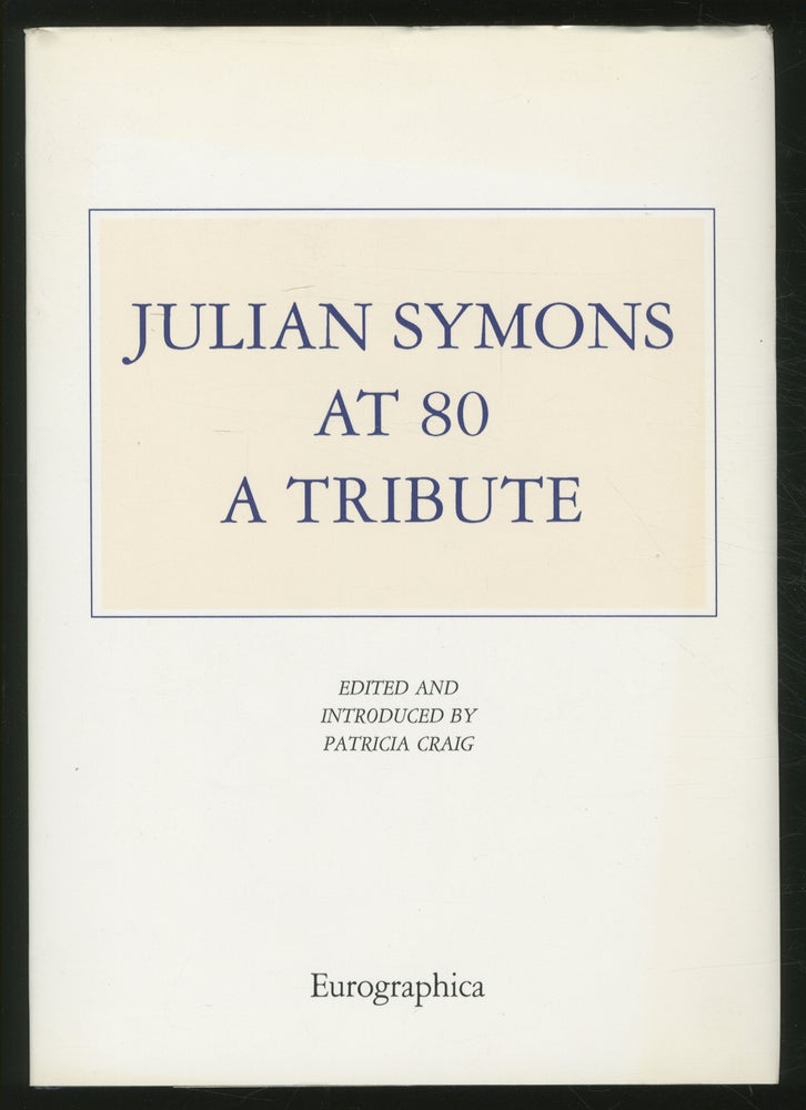 Item #364085 Julian Symons at 80: A Tribute. Patricia CRAIG.