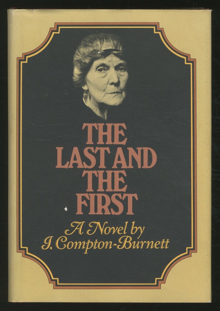 Item #364547 The Last and the First. I. COMPTON-BURNETT.