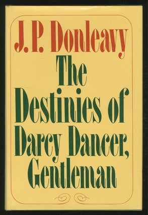 Item #364569 The Destinies of Darcy Dancer, Gentleman. J. P. DONLEAVY