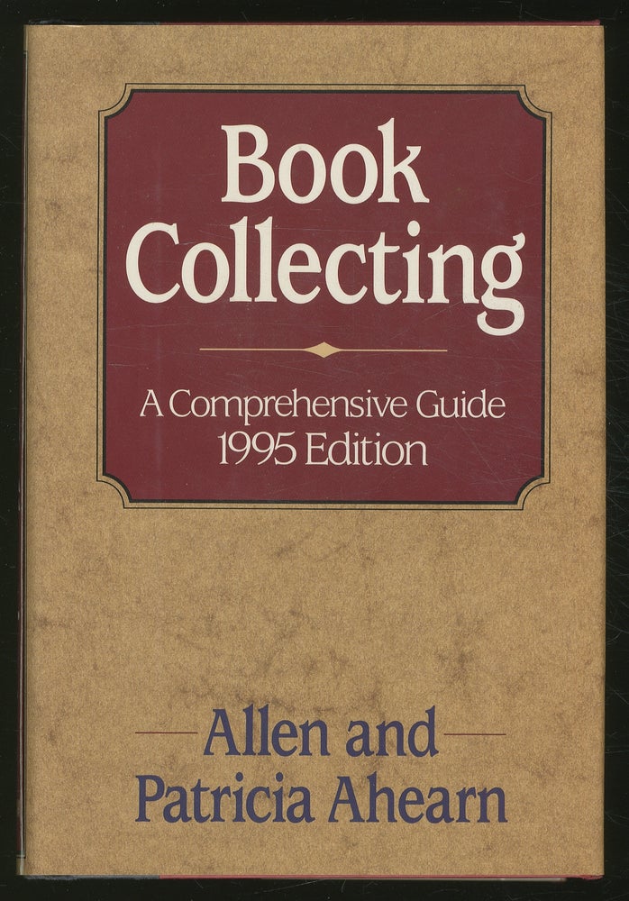 Item #364843 Book Collecting: A Comprehensive Guide 1995 Edition. Allen and Patricia AHEARN.
