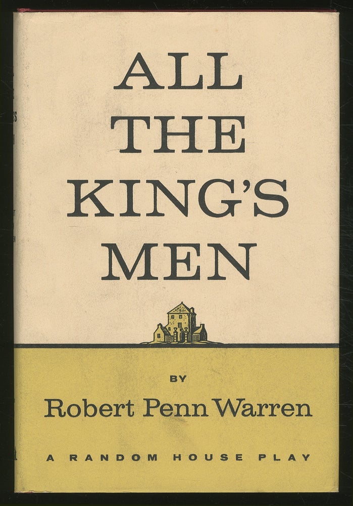 Item #365037 All the King's Men: A Play. Robert Penn WARREN.