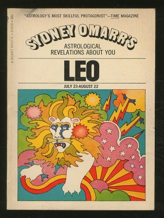 Sydney Omarr's Astrological Revelations About You: Leo July 23 - August 22. Sydney OMARR.