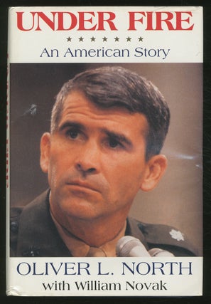 Under Fire: An American Story. Oliver L. NORTH, William.