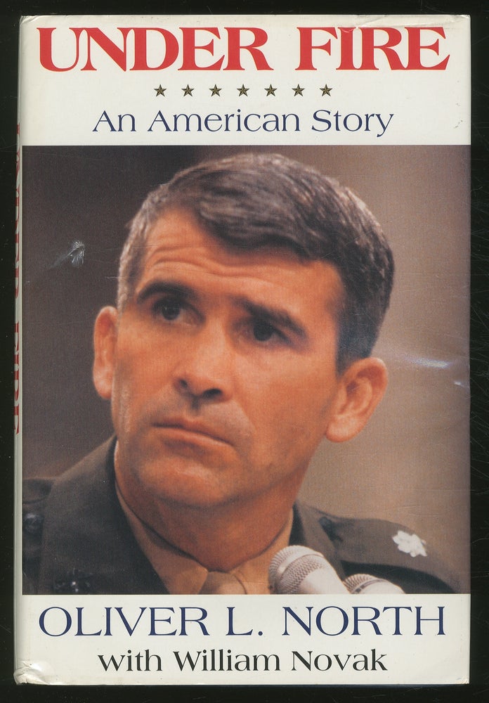 Item #365091 Under Fire: An American Story. Oliver L. NORTH, William Novak.