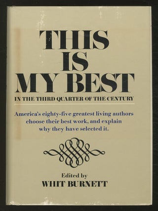 This is My Best: America's 85 Greatest Living Authors Present. Whit BURNETT.