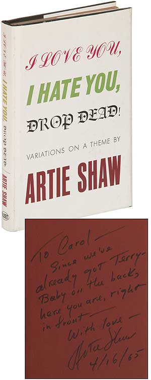 Item #365267 I Love You, I Hate You, Drop Dead!: Variations on a Theme. Artie SHAW.