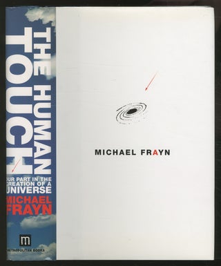 Item #365284 The Human Touch: Our Part in the Creation of a Universe. Michael FRAYN