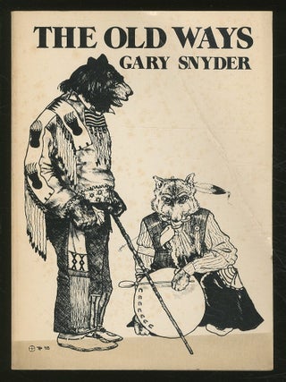 The Old Ways: Six Essays. Gary SNYDER.