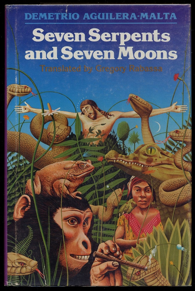 Item #365410 Seven Serpents and Seven Moons. Demetrio AGUILERA MALTA.