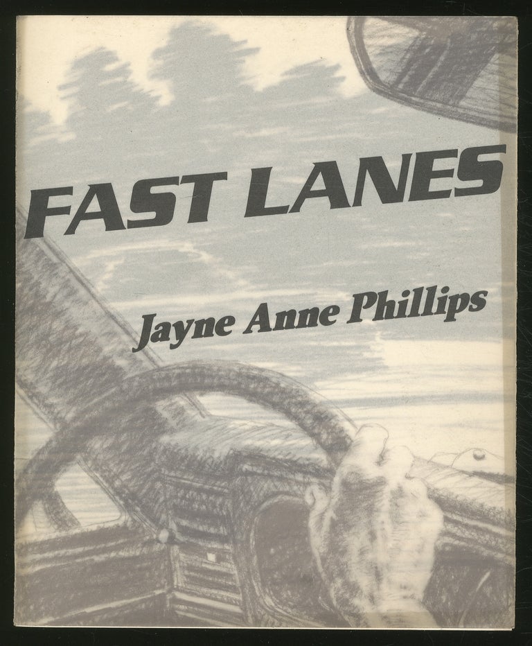 Item #365459 Fast Lanes. Jayne Anne PHILLIPS.