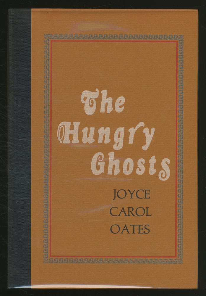 Item #365648 The Hungry Ghosts: Seven Allusive Comedies. Joyce Carol OATES.