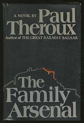 Item #365671 The Family Arsenal. Paul THEROUX