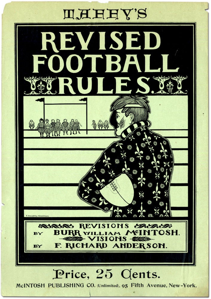 Item #365957 [Broadside or poster]: Taffy's Revised Football Rules. Burr William McINTOSH, F. Richard Anderson.