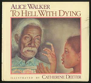 Item #366024 To Hell With Dying. Alice WALKER.
