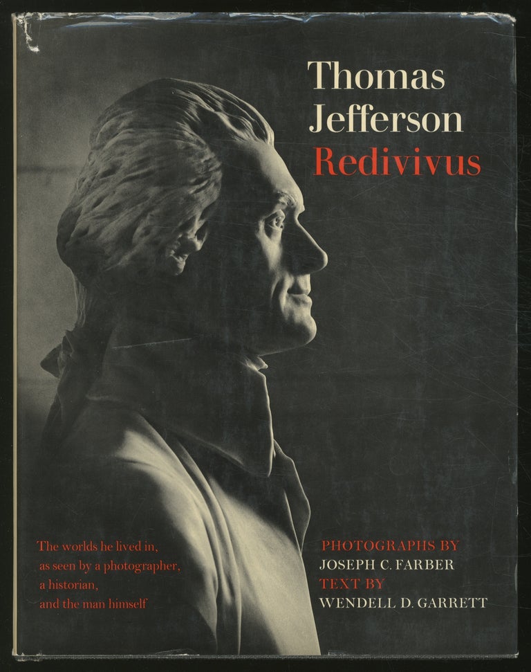 Item #366189 Thomas Jefferson Redivivus. Wendell D. GARRETT, Joseph C. Farber.