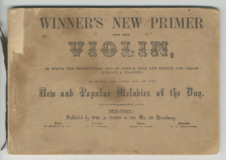Item #366228 [Music Score]: Winner's New Primer for the Violin, [...] to which are added all of the New and Popular Melodies of the Day. Septimus WINNER.