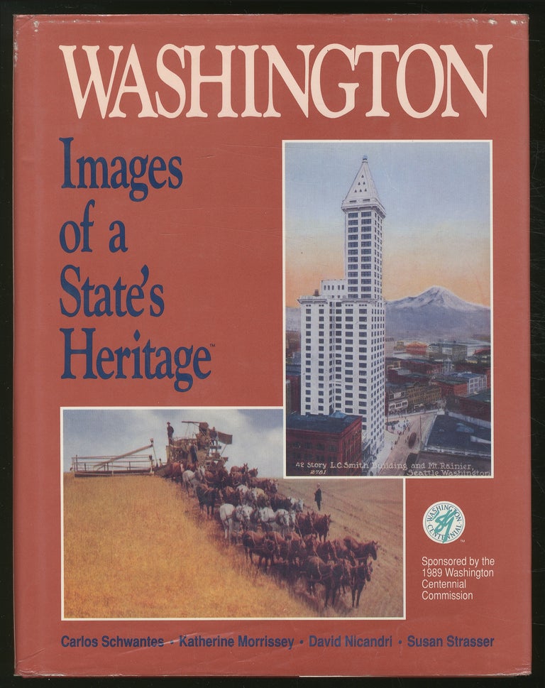 Item #366435 Washington: Images of a State's Heritage. Carlos SCHWANTES, David Nicandri, Katherine Morrissey, Susan Strasser.