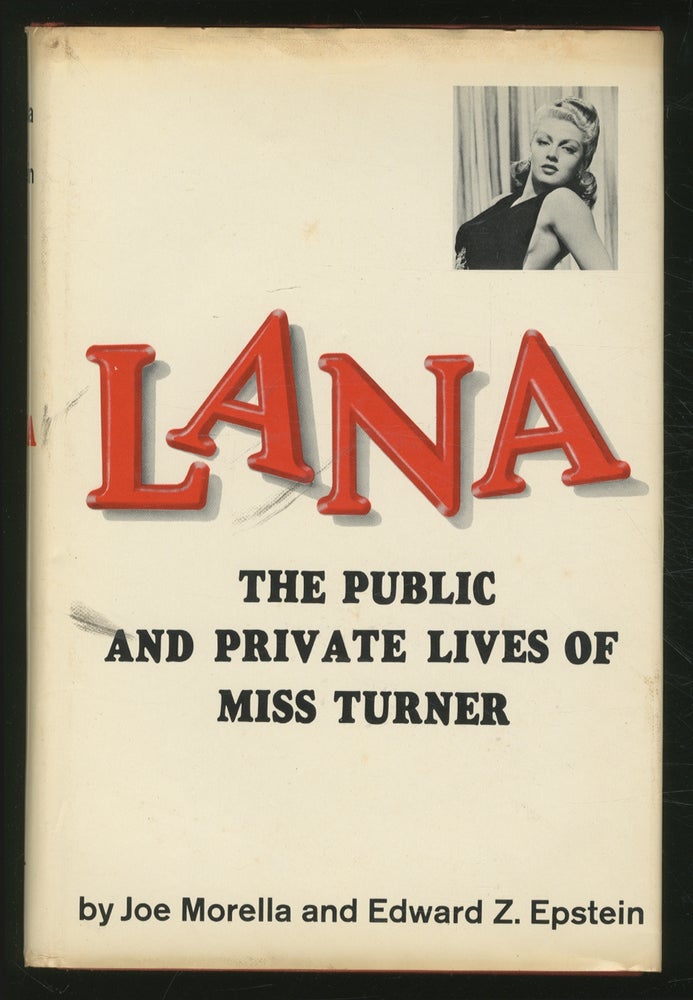 Item #366868 Lana: The Public and Private Lives of Miss Turner. Joe MORELLA, Edward Z. Epstein.