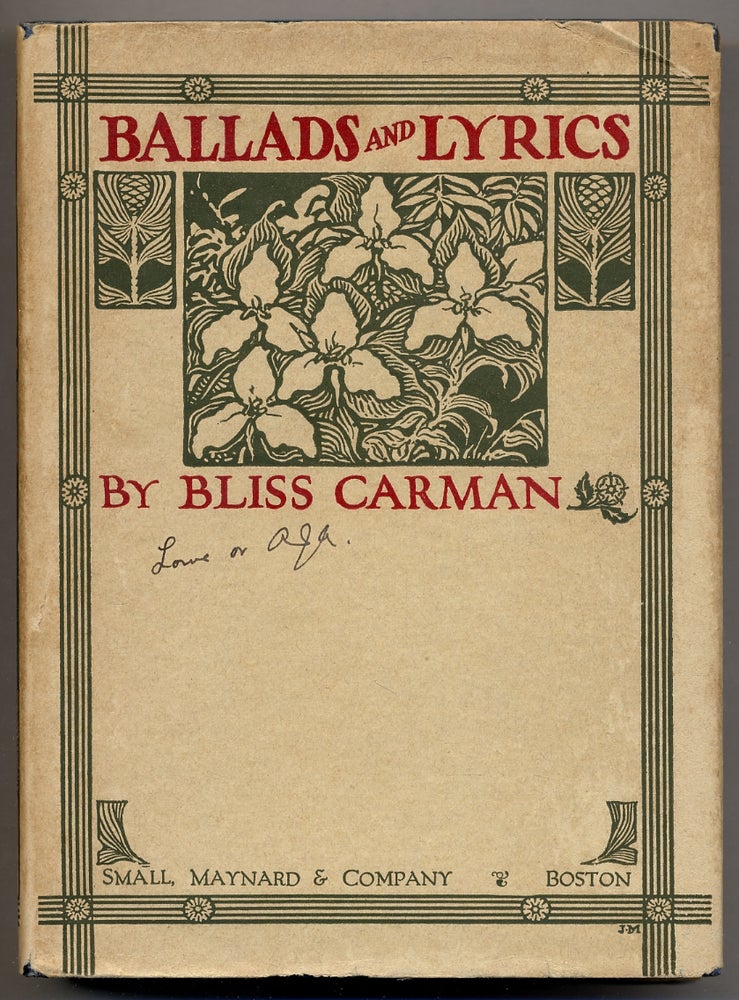 Item #367100 Ballads and Lyrics. Bliss CARMAN.