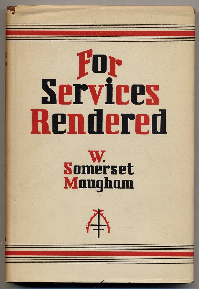 Item #367102 For Services Rendered: A Play In Three Acts. W. Somerset MAUGHAM.