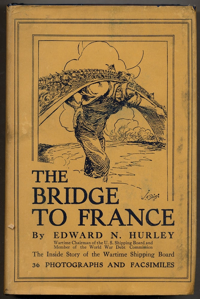 Item #367105 The Bridge to France. Edward N. HURLEY.