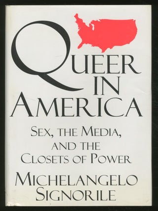 Queer in America: Sex, the Media, and the Closet of Power. Michelangelo SIGNORILE.