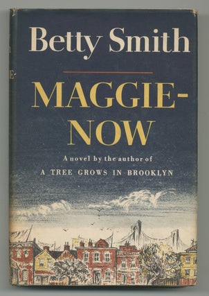 Item #367398 Maggie-Now. Betty SMITH