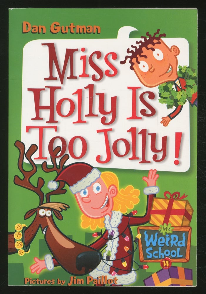 Item #367433 Miss Holly is Too Jolly!: My Weird School #14. Dan GUTMAN.