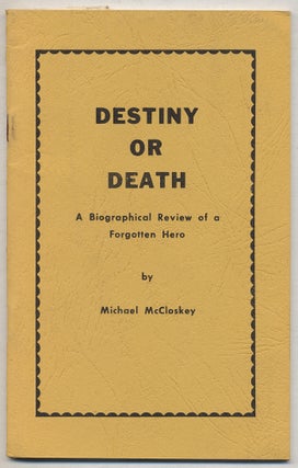 Destiny or Death. Michael McCLOSKEY.