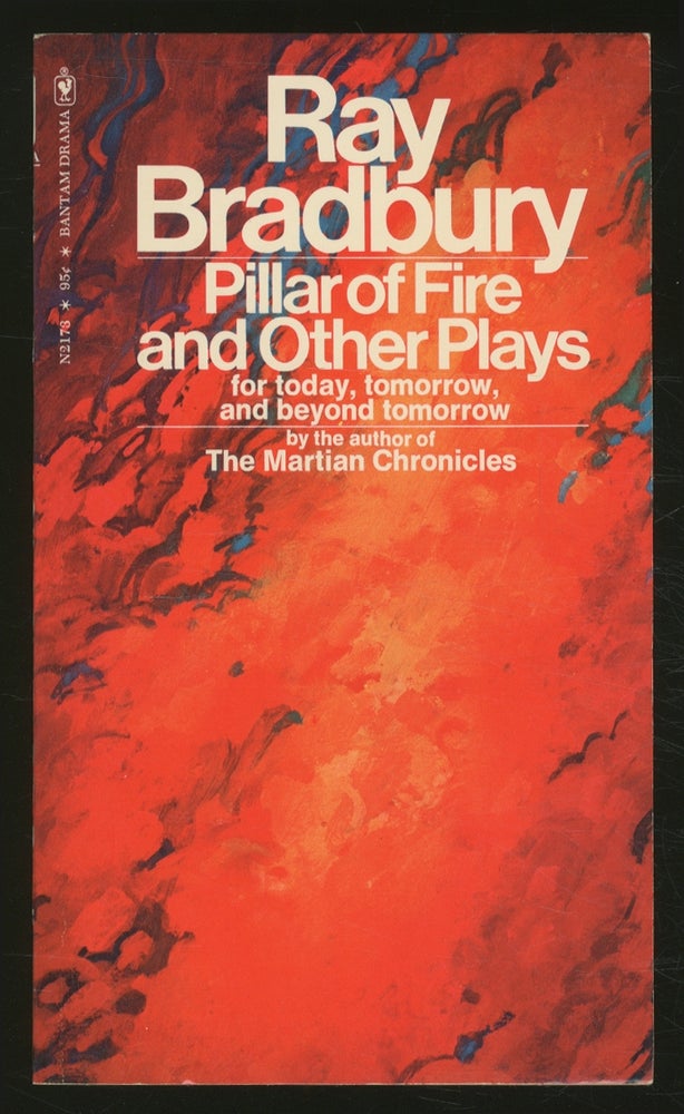 Item #367594 Pillar of Fire and Other Plays; For Today, Tomorrow, and Beyond Tomorrow. Ray BRADBURY.