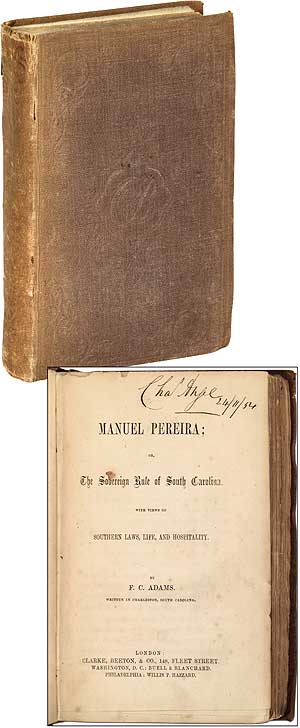 Item #367838 Manuel Pereira; or, The Sovereign Rule of South Carolina. With Views of Southern Laws, Life, and Hospitality. F. C. ADAMS, Francis Colburn.
