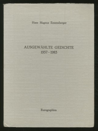Ausgew&auml;hlte Gedichte 1957 - 1983. Hans Magnus ENZENSBERGER.