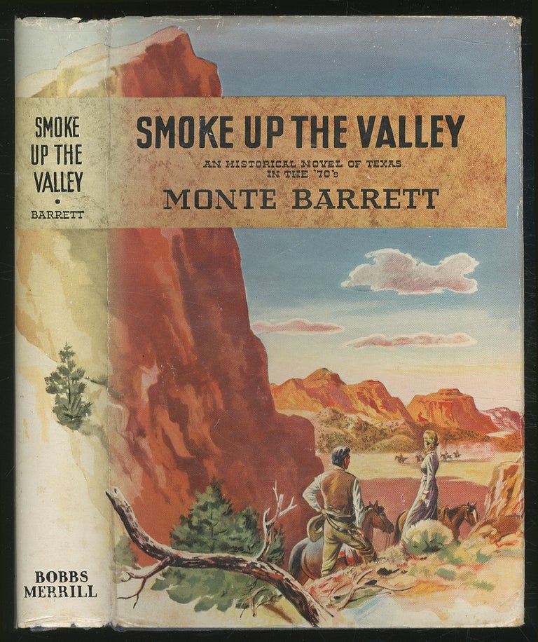 Item #368006 Smoke Up The Valley: An Historical Novel of Texas in the '70s. Monte BARRETT.