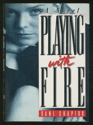 Playing with Fire. Dani SHAPIRO.