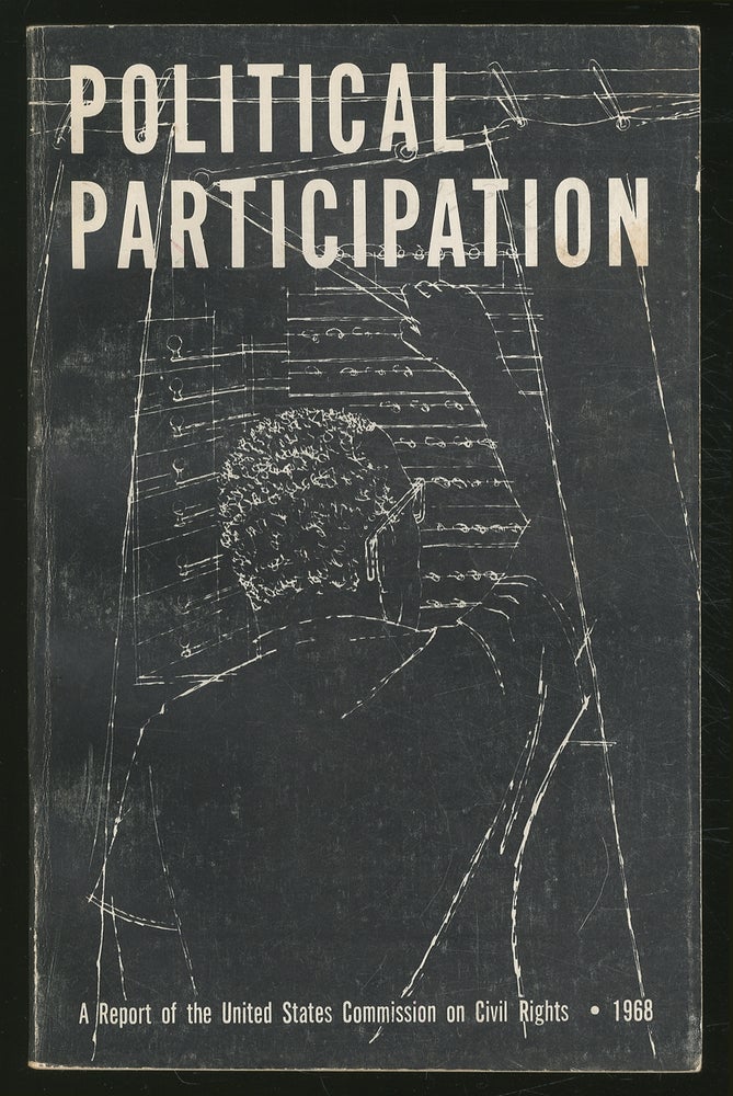 Item #368250 Political Participation: A Study of the Participation by Negroes in the Electoral and Political Processes in 10 Southern States since Passage of the Voting Rights Act of 1965