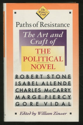 Item #368501 Paths of Resistance: The Art and Craft of the Political Novel. Robert STONE, Marge...