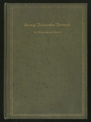 A Biographical Sketch of George Alexander Norwood. H. T COOK.