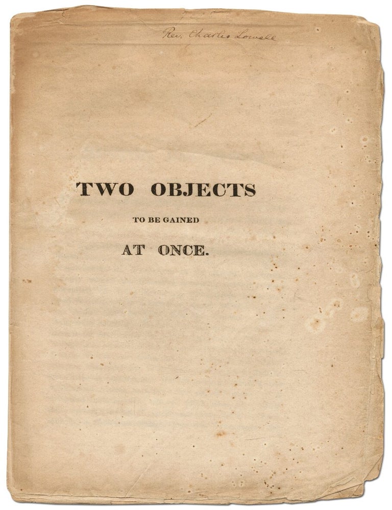 Two Objects to be Gained At Once. Nathaniel WILLIS, Rev. Charles Lowell.