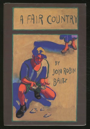 Item #368961 A Fair Country. Jon Robin BAITZ