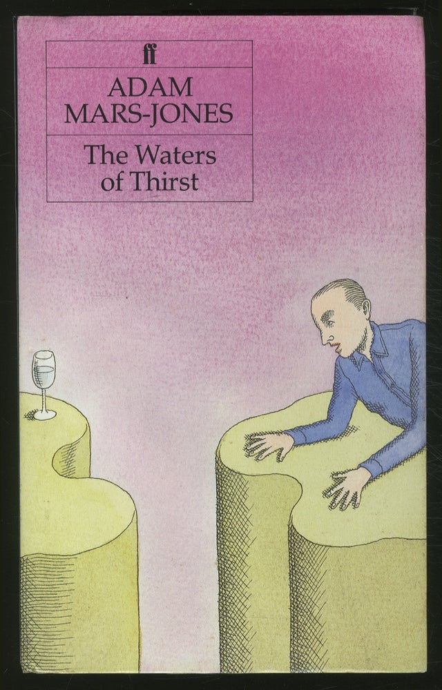 Item #368966 The Water of Thirst. Adam MARS-JONES.