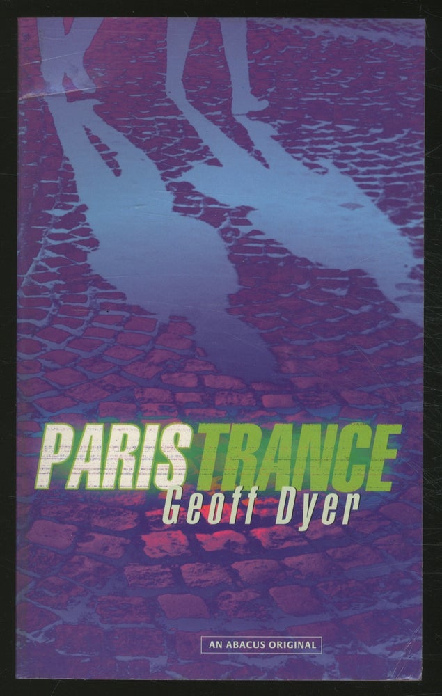 Item #368992 Paris Trance. Geoff DYER.