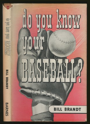 Item #369080 Do You Know Your Baseball? Bill BRANDT